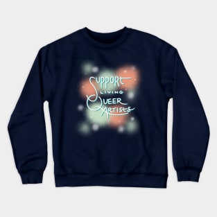 Support Living Queer Artists Crewneck Sweatshirt